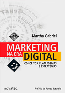 Marketing na Era Digital - Martha Gabriel
