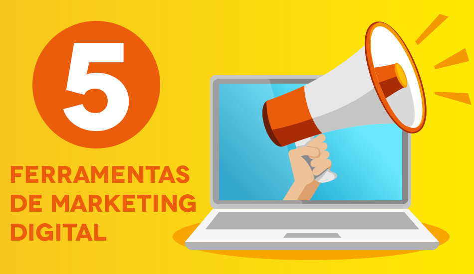 5 ferramentas de Marketing Digital que todo gestor deve conhecer